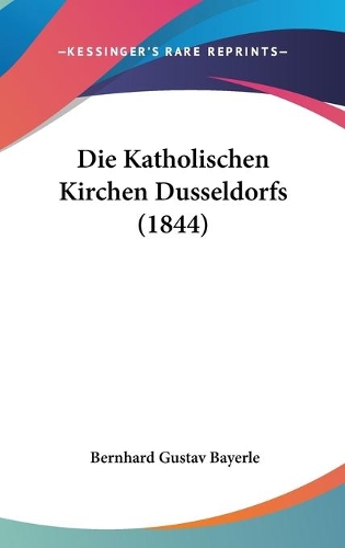 Die Katholischen Kirchen Dusseldorfs (1844)