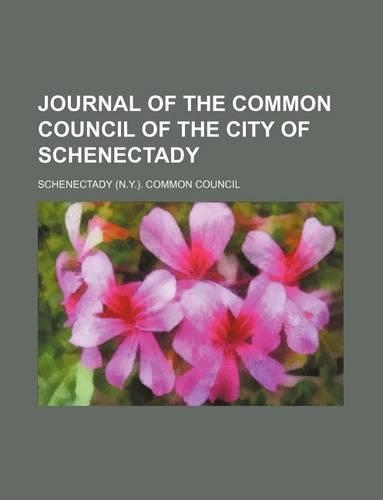Journal of the Common Council of the City of Schenectady: (English)