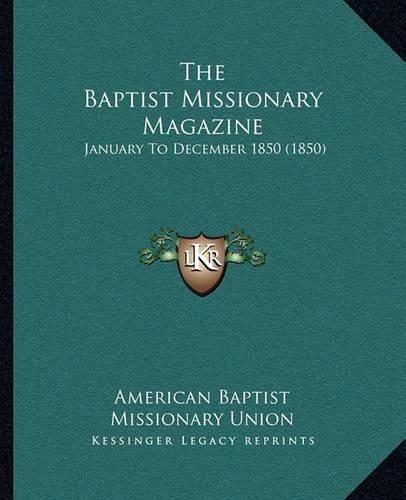 Baptist Missionary Magazine: January to December 1850 (1850)(English)