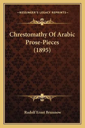 Chrestomathy Of Arabic Prose-Pieces (1895)