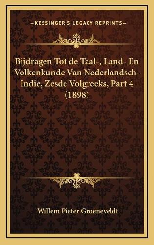 Bijdragen Tot de Taal-, Land- En Volkenkunde Van Nederlandsch-Indie, Zesde Volgreeks, Part 4 (1898): (Chinese)