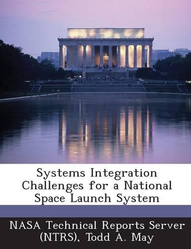 Systems Integration Challenges for a National Space Launch System: (English)