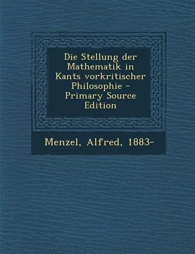 Die Stellung Der Mathematik in Kants Vorkritischer Philosophie