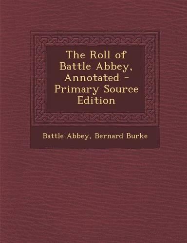 The Roll of Battle Abbey, Annotated - Primary Source Edition