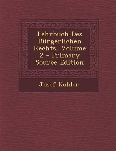 Lehrbuch Des Burgerlichen Rechts, Volume 2 - Primary Source Edition: (German)