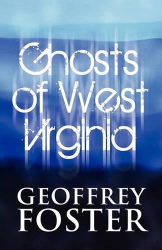 Ghosts of West Virginia