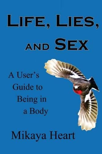 Life, Lies, and Sex: A User's Guide to Being in a Body(English)