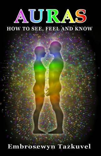 Auras: How to See, Feel & Know(English)