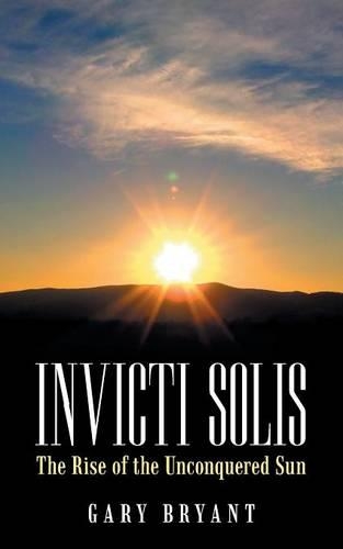 Invicti Solis: The Rise of the Unconquered Sun(English)