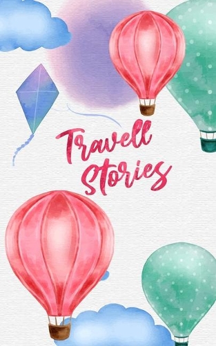 Travel Stories: Blank Trip Planner & Organizer