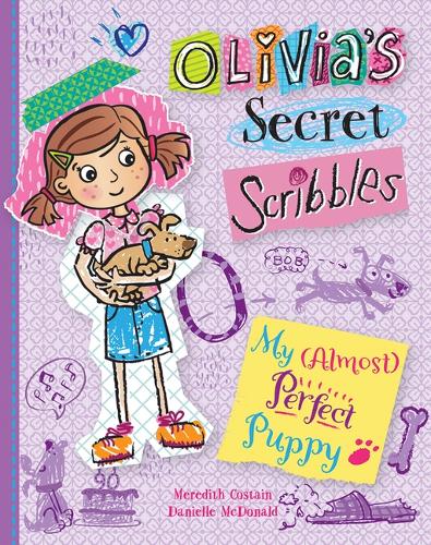 My (Almost) Perfect Puppy: (Olivia's Secret Scribbles)