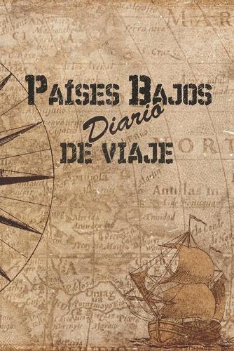 Países Bajos Diario De Viaje: 6x9 Diario de viaje I Libreta para listas de tareas I Regalo perfecto para tus vacaciones en Países Bajos