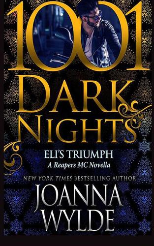 Eli's Triumph: A Reapers MC Novella(1001 Dark Nights)
