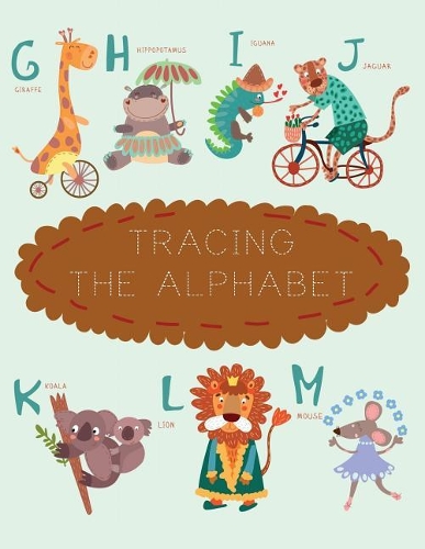 Tracing The Alphabet: Letter Tracing Practice Book For Preschoolers, Kindergarten (Printing For Kids Ages 3-5)(1" Lines, Dashed)