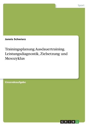 Trainingsplanung Ausdauertraining. Leistungsdiagnostik, Zielsetzung und Mesozyklus