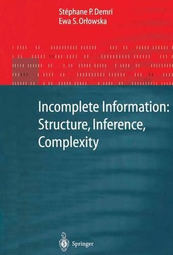 Incomplete Information: Structure, Inference, Complexity: (Monographs in Theoretical Computer Science. An EATCS Series)