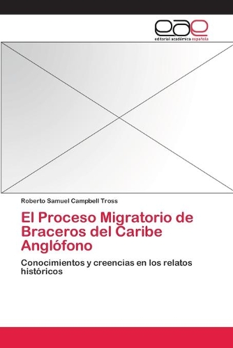 El Proceso Migratorio de Braceros del Caribe Anglófono