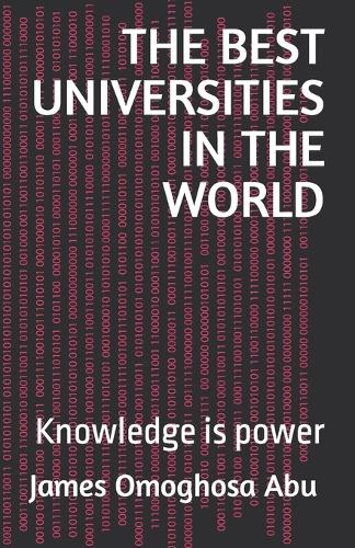 The Best Universities in the World: Knowledge is power