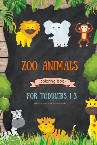 zoo animals for toddlers 1-3 coloring book