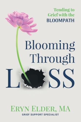 Blooming Through Loss