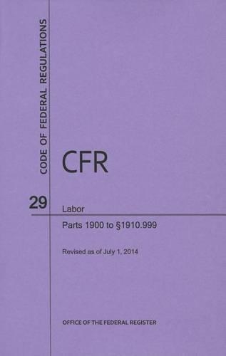 Code of Federal Regulations, Title 29, Labor, PT. 1900-1910.999, Revised as of July 1, 2014