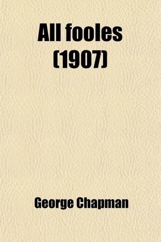 All Fooles; And the Gentleman Usher: (English)