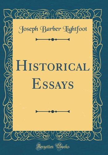Historical Essays (Classic Reprint)