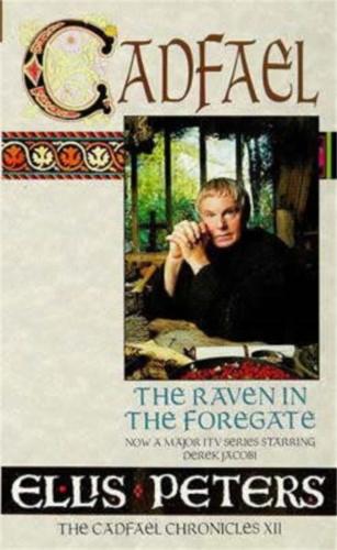 The Raven In The Foregate: (Cadfael Chronicles)