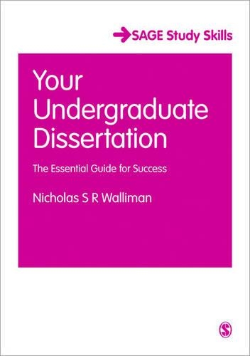 Your Undergraduate Dissertation: The Essential Guide for Success(Sage Study Skills Series)