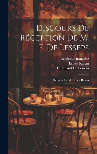Discours De Réception De M. F. De Lesseps