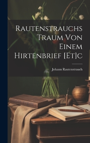 Rautenstrauchs Traum Von Einem Hirtenbrief [et]c