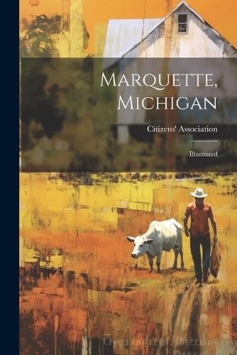 Marquette, Michigan: Illustrated