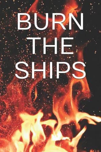Burn the Ships