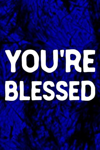 You're Blessed