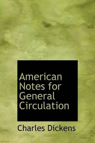 American Notes for General Circulation: (English)