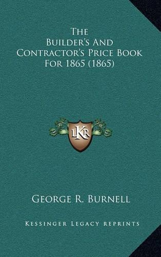 The Builder's and Contractor's Price Book for 1865 (1865)