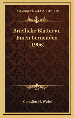Briefliche Blatter an Einen Lernenden (1906)
