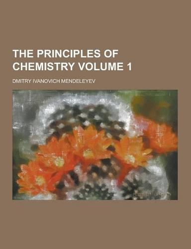 The Principles of Chemistry Volume 1