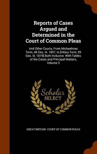 Reports of Cases Argued and Determined in the Court of Common Pleas