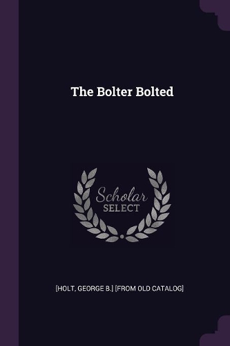 The Bolter Bolted