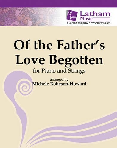 Of the Father's Love Begotten for Piano and String Orchestra
