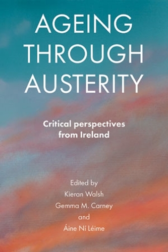 Ageing through Austerity: Critical Perspectives from Ireland