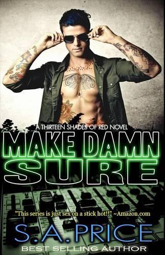 Make Damn Sure: (3 13 Shades of Red)