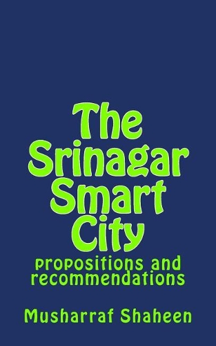 Srinagar Smart City: propositions and recommendations