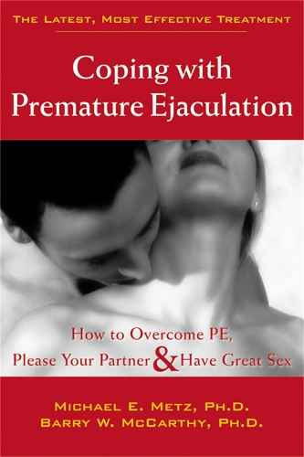 Coping With Premature Ejaculation: How to Overcome PE, Please Your Partner, & Have Great Sex(English)