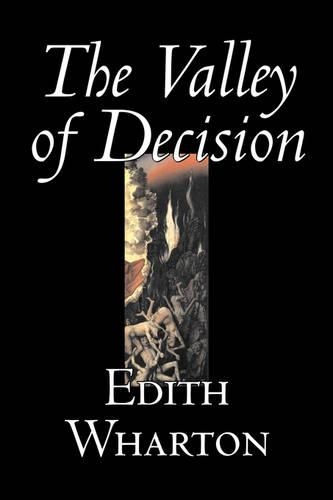 The Valley of Decision by Edith Wharton, Fiction, Literary, Fantasy, Classics: (English)
