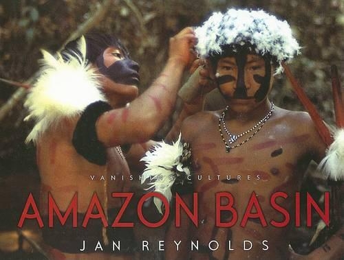 Vanishing Cultures: Amazon Basin
