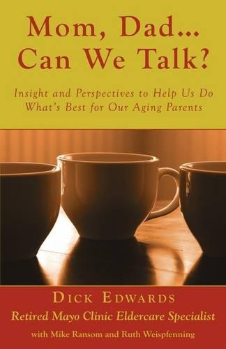 Mom, Dad ... Can We Talk?: Insight and Perspectives to Help Us Do What's Best for Our Aging Parents(English)