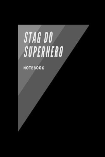 Stag Do Superhero Notebook