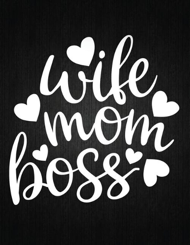 Wife mom boss